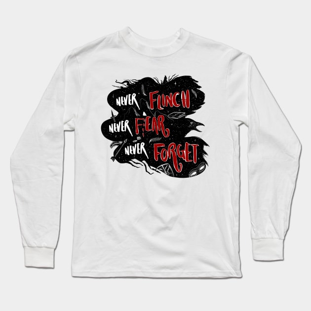 Never Flinch, Never Fear, Never Forget Long Sleeve T-Shirt by Sophie Elaina